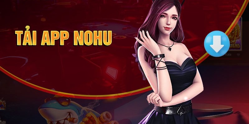 Tải App Nohu